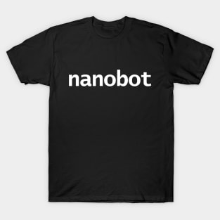 Nanobot Minimal Robot Typography White Text T-Shirt